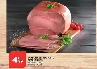 Maximarché Jambon cuit dégraissé découenné offre