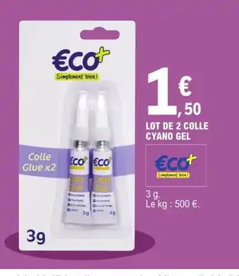 E.Leclerc Lot de 2 Colle Cyano Gel offre