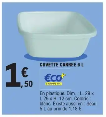 E.Leclerc Cuvette Carree 6L offre