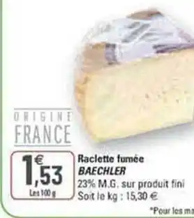 G20 Raclette fumée baechler offre