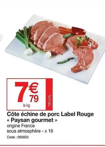 Promocash Côte échine de porc label rouge «paysan gourmet» offre