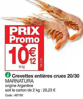 Promocash Crevettes entières crues 20-30 marnatura offre