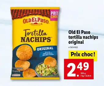 Lidl Old el paso tortilla nachips original offre
