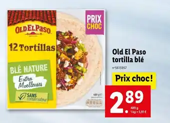 Lidl Old el paso tortilla blé offre