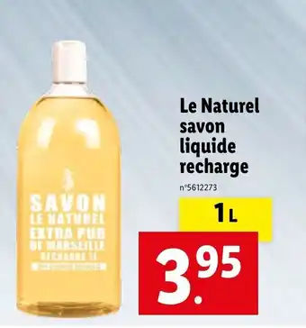 Lidl Le naturel savon liquide recharge offre