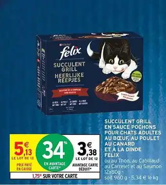 Intermarché Contact Succulent grill en sauce pochons pour chats adultes au boeuf, au poulet au canard et à la dinde felix offre