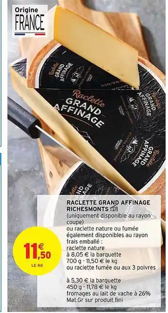 Intermarché Raclette grand affinage richesmonts offre