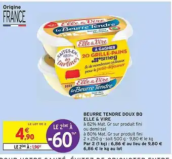 Intermarché Beurre tendre doux bq elle & vire offre