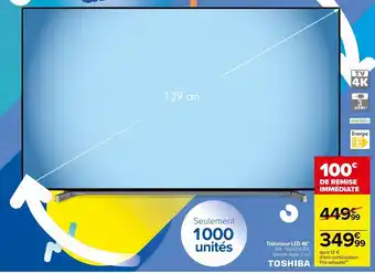 Carrefour Téléviseur led 4k toshiba offre