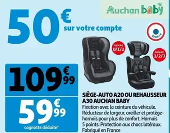 Auchan Siège-auto a20 ou rehausseur a30 auchan baby offre
