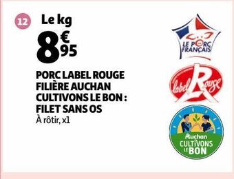 Auchan Porc label rouge filière auchan cultivons le bon : filet sans os offre