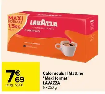 Carrefour Café moulu il mattino "maxi format" lavazza offre