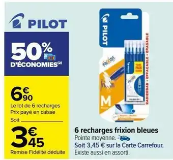 Carrefour 6 recharges frixion bleues pilot offre