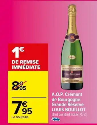 Carrefour Market A.o.p. crémant de bourgogne grande réserve louis bouillot offre