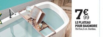 Centrakor Le Plateau Pour Baignoire offre