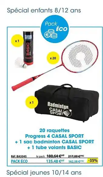 Casal Sport 20 raquettes progress 4 casal sport + 1 sac badminton casal sport + 1 tube volants basic offre