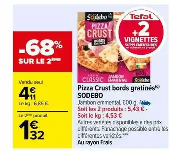 Carrefour Pizza crust bords gratinés sodebo offre