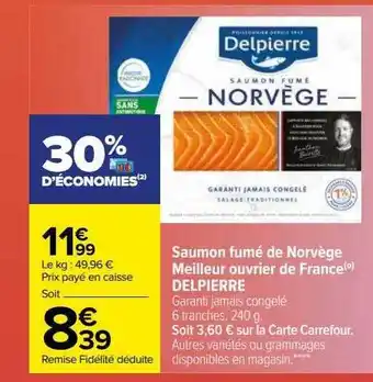 Carrefour Saumon fumé de norvège meilleur ouvrier de france delpierre offre