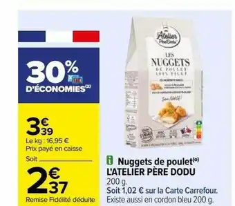 Carrefour Nuggets de poulet l'atelier père dodu offre