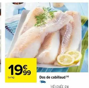 Carrefour Dos de cabillaud offre