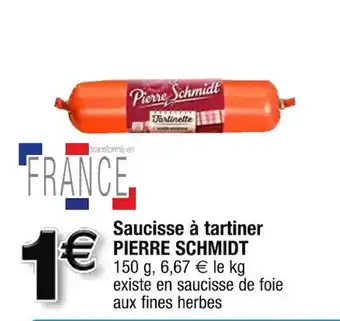 Cora Saucisse é tartiner PIERRE SCHMIDT offre