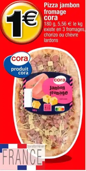 Cora x Carrefour Pizza jambon fromage CORA offre