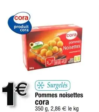 Cora x Carrefour Pommes noisettes CORA offre