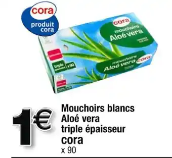 Cora Mouchoirs blancs aloé vera triple épaisseur CORA offre