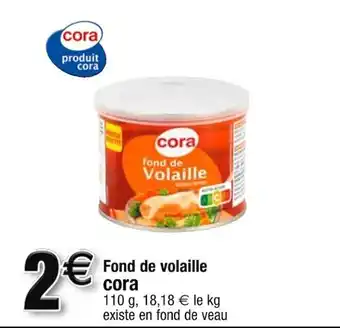 Cora x Carrefour Fond de volaille CORA offre