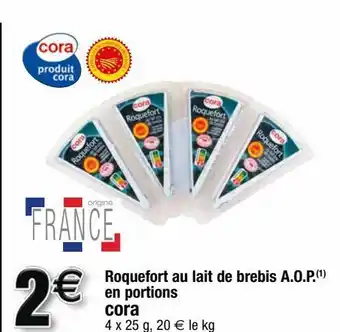 Cora x Carrefour Roquefort cora offre