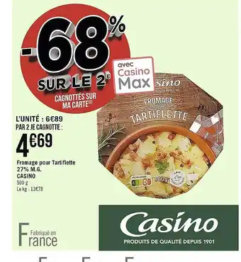 Casino Supermarchés Fromage pour tartiflette 27% mg offre
