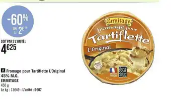 Casino Supermarchés Fromage pour tartiflette l'original 45% mg ermitage offre