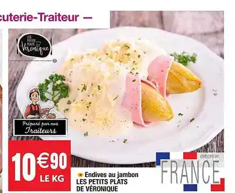 Cora x Carrefour Endives au jambon les petits plats de véronique offre