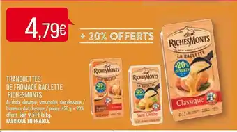 Match Tranchettes de fromage raclette richesmonts offre