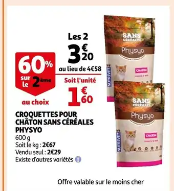 Auchan Croquettes Pour Châton Sans Céréales Physyo offre