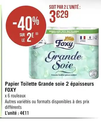 Géant Casino Papier Toilette Grande Soie 2 Epaisseurs Foxy offre