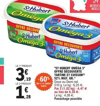 E.Leclerc St Hubert Omega 3 Offre Decouverte Tartine Et Cuisson 52% Mat Gr offre