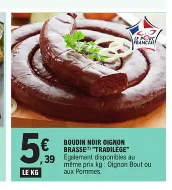 E.Leclerc Boudin Noir Oignon Brasse Tradilege offre