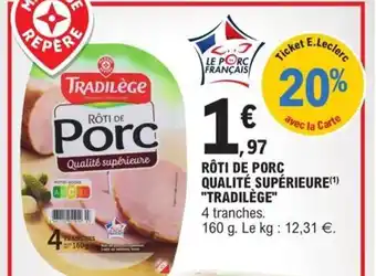 E.Leclerc Roti de Porc Qualité Supérieure Tradilège offre