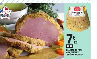 E.Leclerc Palette de Porc a La Diable Maitre Jacques offre