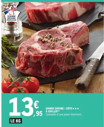 E.Leclerc Viande Bovine Cote a Griller offre