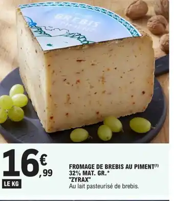 E.Leclerc Fromage de Brebis Au Piment 32% Mat Gr Zyrax offre