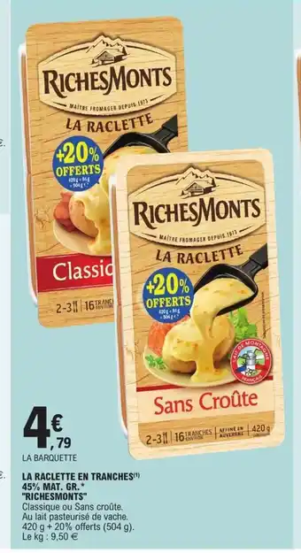 E.Leclerc La Raclette En Tranches 45% Mat Gr Richesmonts offre