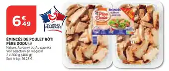 Bi1 Émincés de poulet rôti père dodu offre