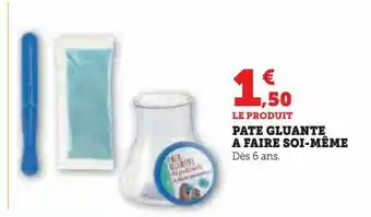 Hyper U Pâté gluante a faire soi-meme offre