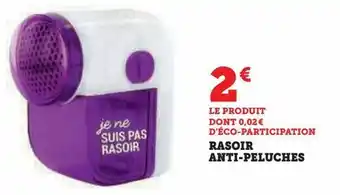 Hyper U Rasoir anti-peluches offre