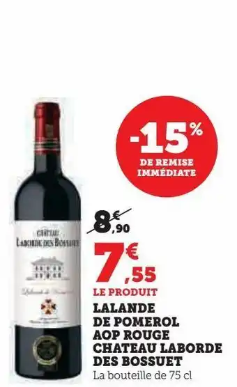 Hyper U Lalande de pomerol aop rouge chateau laborde des bossuet offre