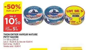 Bi1 Thon entier vapeur nature PETIT NAVIRE offre