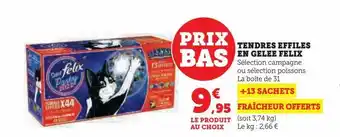 Hyper U Tendres effiles en gele felix offre