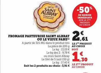 Hyper U Fromage pasteurise saint albray ou le vieux pane offre